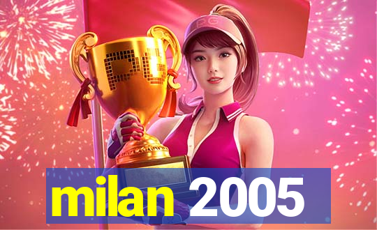 milan 2005
