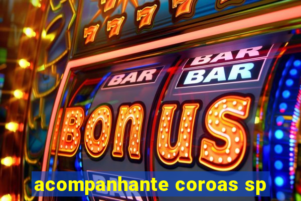 acompanhante coroas sp