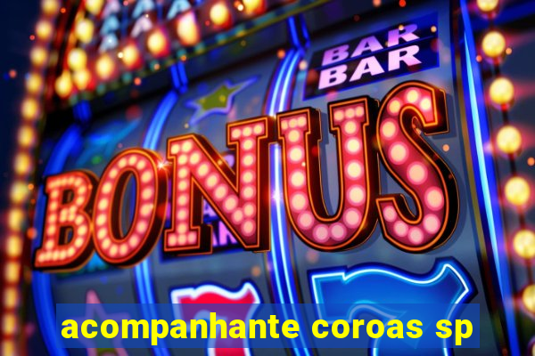 acompanhante coroas sp