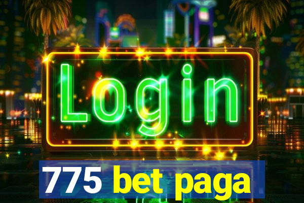 775 bet paga