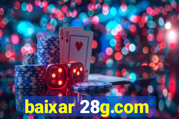 baixar 28g.com