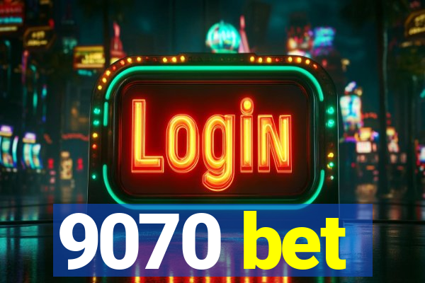 9070 bet