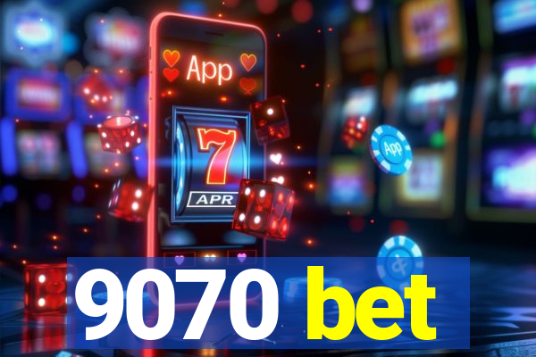 9070 bet