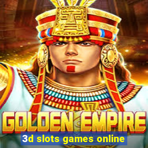 3d slots games online