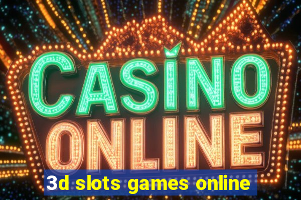 3d slots games online