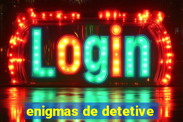 enigmas de detetive