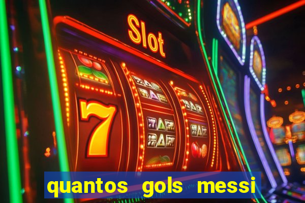quantos gols messi tem na carreira