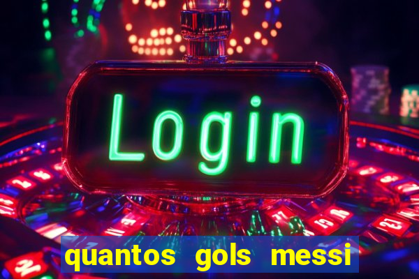 quantos gols messi tem na carreira