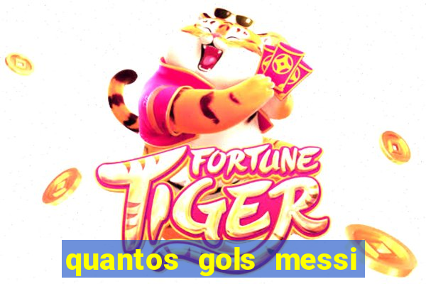 quantos gols messi tem na carreira