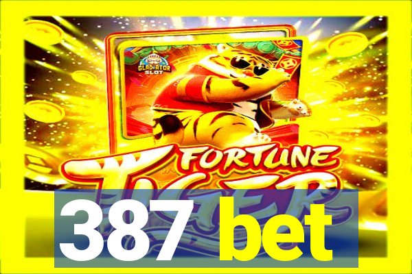 387 bet
