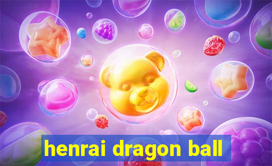 henrai dragon ball