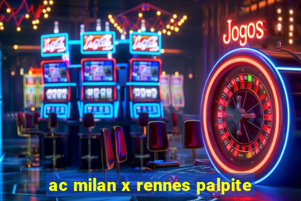 ac milan x rennes palpite