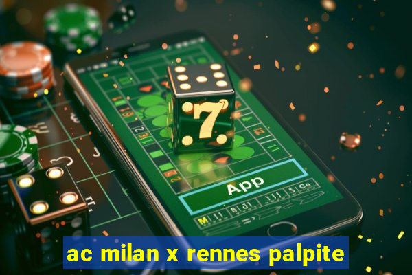 ac milan x rennes palpite