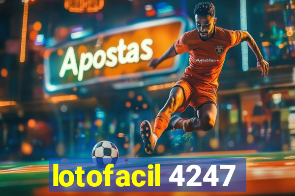 lotofacil 4247