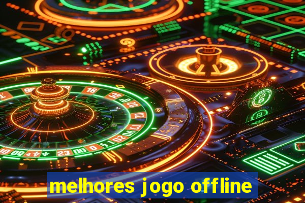melhores jogo offline