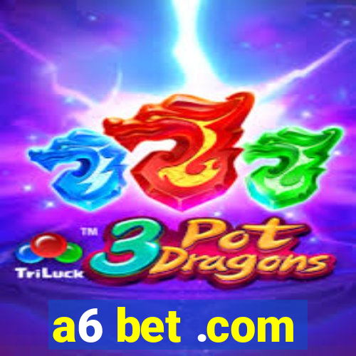 a6 bet .com