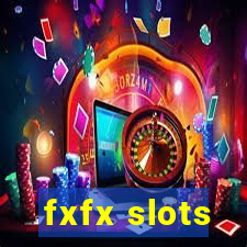 fxfx slots