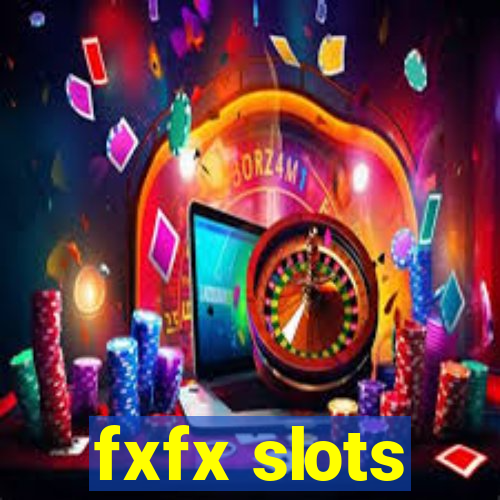 fxfx slots