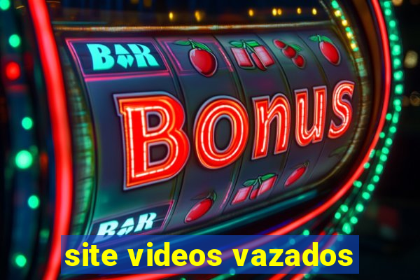 site videos vazados