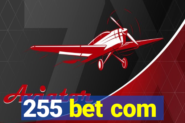 255 bet com