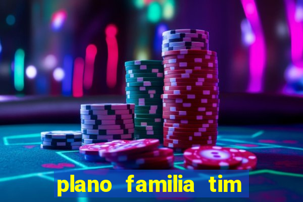 plano familia tim 3 chips
