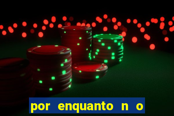 por enquanto n o podemos fazer envios para essa localiza  o