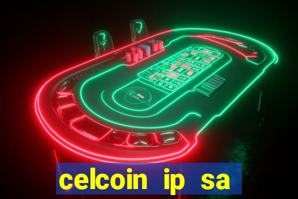 celcoin ip sa plataforma de jogos