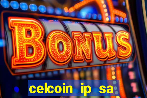 celcoin ip sa plataforma de jogos