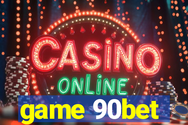 game 90bet