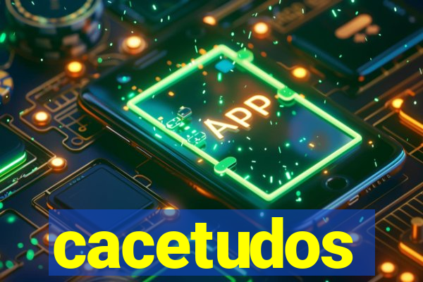 cacetudos