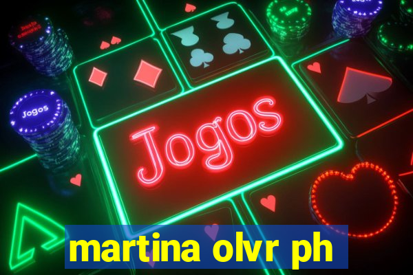 martina olvr ph
