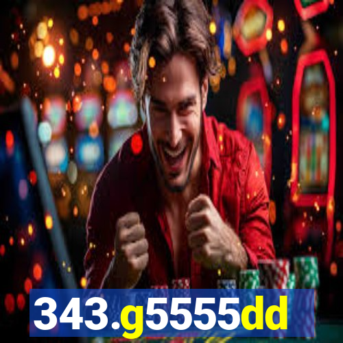 343.g5555dd