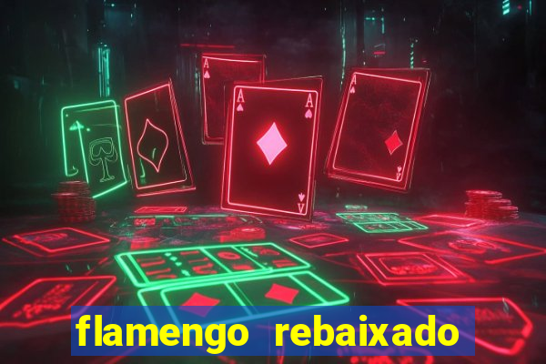 flamengo rebaixado no carioca