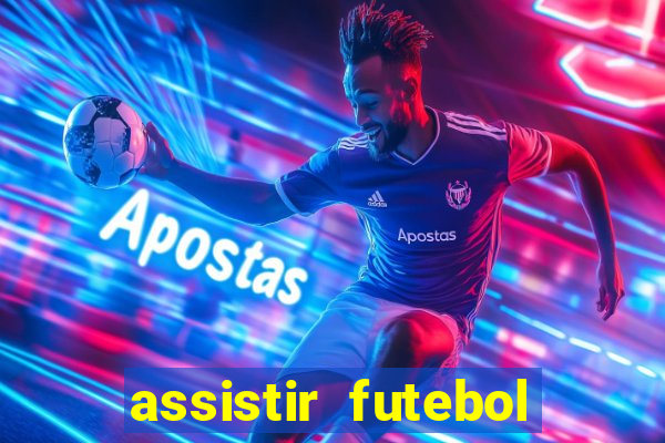 assistir futebol online multi canais