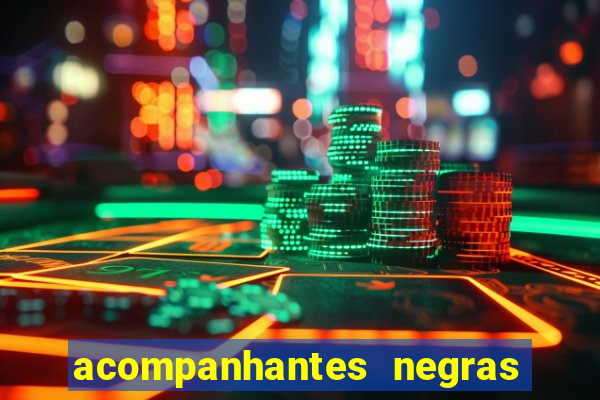 acompanhantes negras em sp