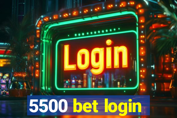 5500 bet login