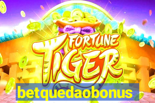 betquedaobonus