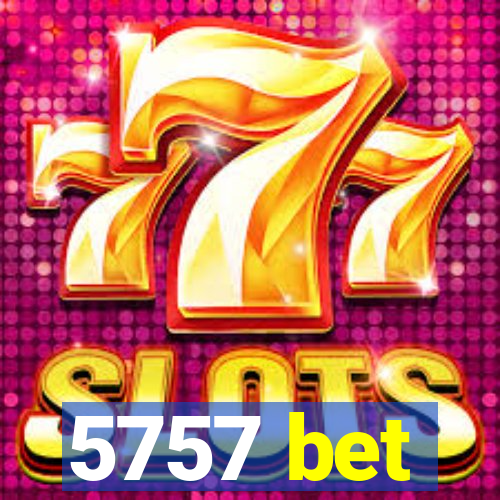 5757 bet