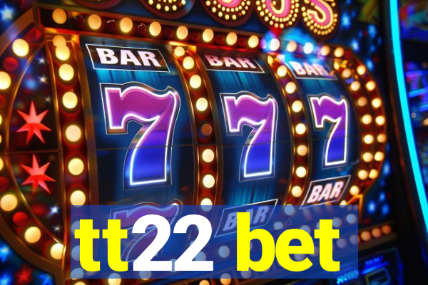 tt22 bet