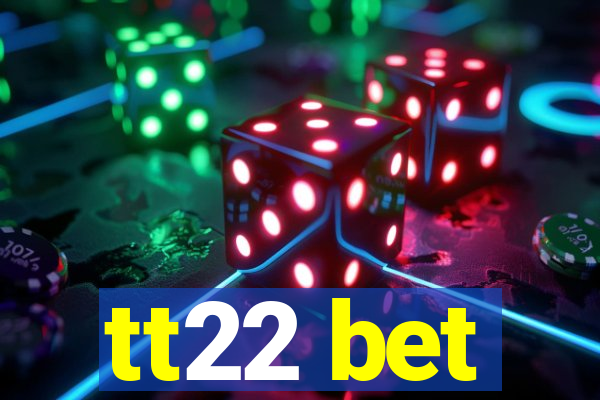 tt22 bet