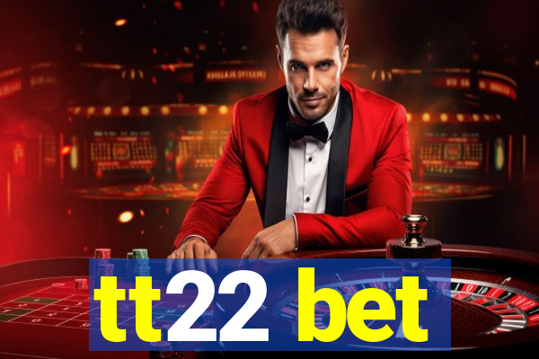 tt22 bet