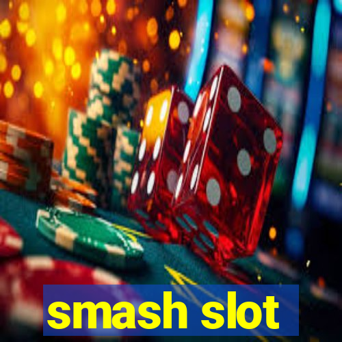 smash slot
