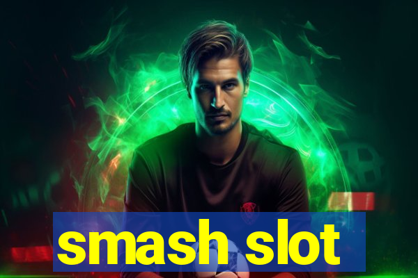 smash slot