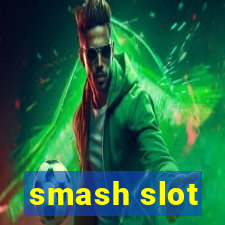 smash slot