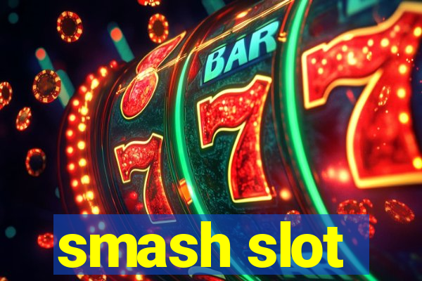 smash slot