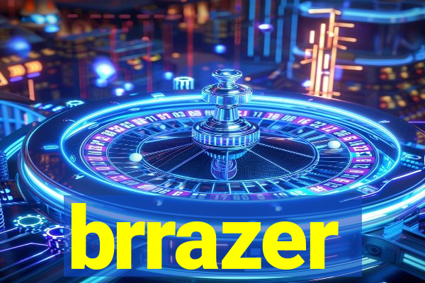 brrazer