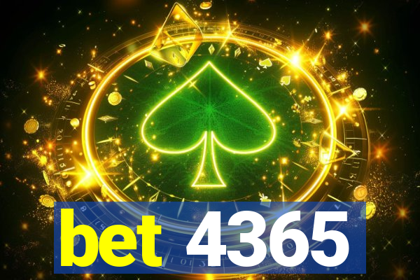 bet 4365