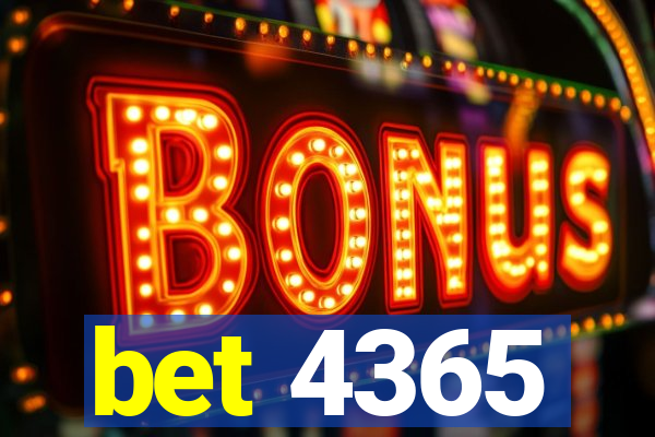 bet 4365