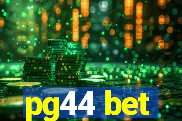 pg44 bet
