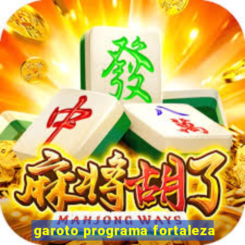 garoto programa fortaleza